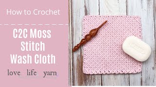 How to Crochet: C2C Moss Stitch Wash Cloth