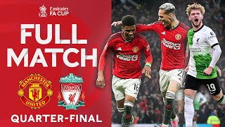 FULL MATCH | Manchester United v Liverpool | Quarter-final | Emirates FA Cup 202