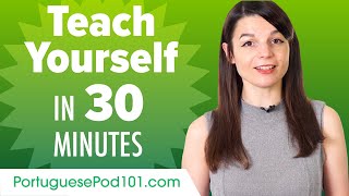 Learn Portuguese in 30 Minutes - How to Teach Yourself Portuguese