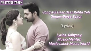 Dil Baar Baar Kehta Yeh (Lyrics) -New Song 2022 | New Hindi Song | Arjun B. | Kanika M.| Love Video