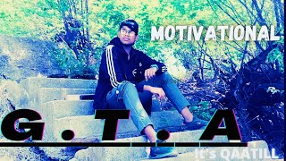 it's QAATILL - Motivational G.T.A. (Prod. XNOVA)|Fire from Baroda | latest hit song 2021|Underground