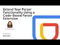 Extend Your Parser Functionality Using a Code-Based Parser Extension