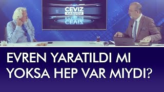 Evren yaratıldı mı yoksa hep var mıydı? - Ceviz Kabuğu (20 Eylül 2019)