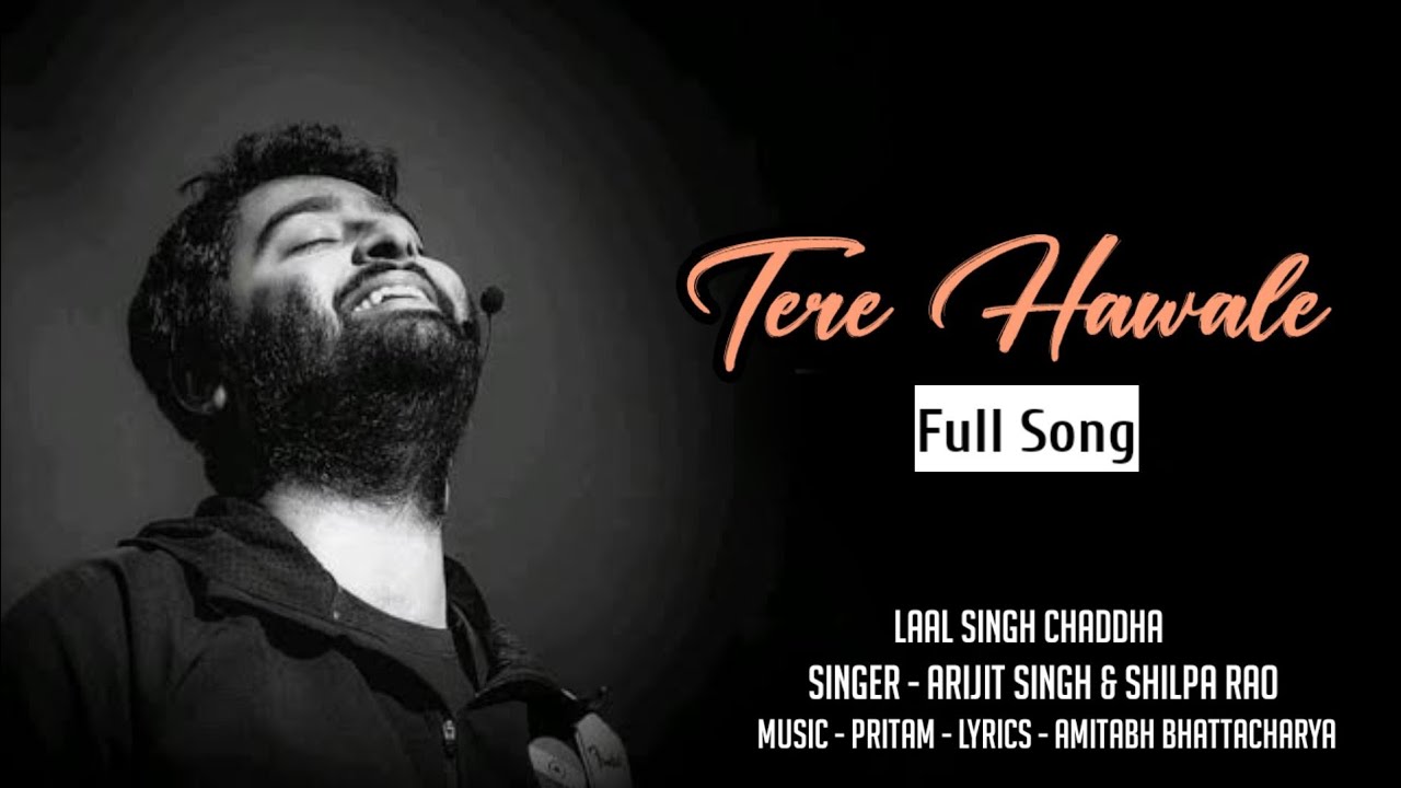 Tere Hawaale From Laal Singh Chaddha Arijit Singh Shilpa Rao