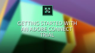 Getting started with a new Adobe Connect trial