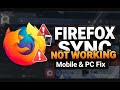 How to Fix Firefox Sync Not Working on Mobile and Desktop Devices
