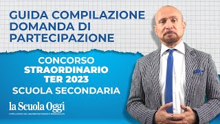 Guida compilazione domanda di partecipazione Concorso straordinario ter 2023 - Scuola Secondaria