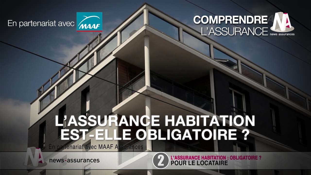 L'assurance Habitation Est-elle Obligatoire ? - YouTube