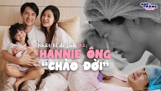 Nhật kí đi sinh lần 2, chào mừng em bé Hannie của Đông Nhi, Ông Cao Thắng | Nhi Thắng Family