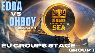 KotS XVI: EU Groups Stage: Group 1 - EDDA vs OHBOY (Game 1)