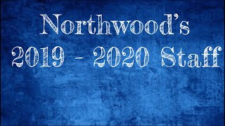 Northwood’s 2019 - 2020 Staff