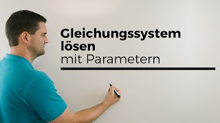 Gleichungssystem lösen mit Parameter, Gauß-Algorithmus | Mathe by Daniel Jung