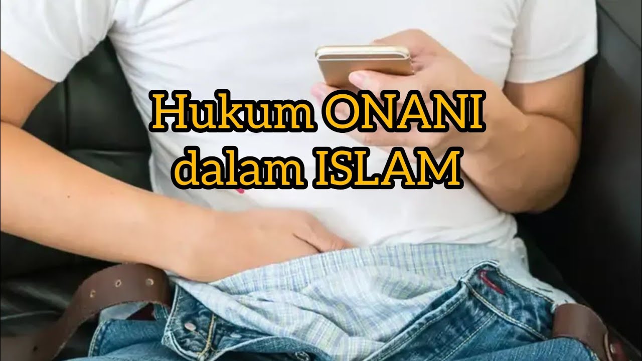 HUKUM ONANI ATAU MASTURBASI #kajianislam #kajian #videoislami #ilmu ...