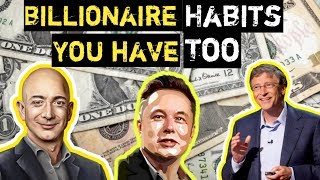Billionaire Habits You Have Too | Jeff Bezos | Bill Gates | Elon Musk | BILLIONAIRE HABITS