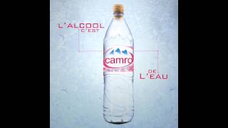 CamRo - L'Alcool C'est De L'Eau