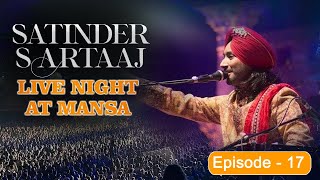 Bhuliye Kive | Satinder Sartaaj Live Concert | Ep - 17 | DD Fort - Mansa | Ghaint Studio
