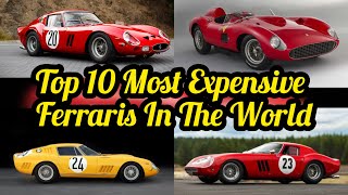 Top 10 Most Expensive Ferraris In The World