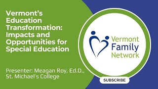 Vermont’s Education Transformation: Impacts and Opportunities for Special Education (6/24/25)