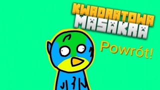 POWRÓT KWADRATOWEJ MASAKRY! (animacja)