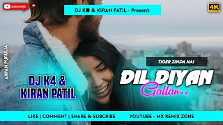 Dil Diyan Gallan Remix | Tiger Zinda Hai | Bollywood Remix Song  ( DJ K4  Kiran Patil )