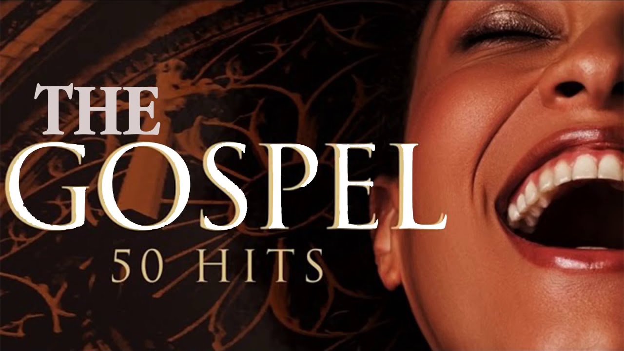 Top 50 Gospel Hits Of All Time - Christian Praise And Worship Songs ...