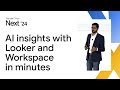 Unleash AI insights with Looker and Workspace in minutes