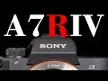 Sony A7RIV - Specs and Breakdown + A7RIII Comparison