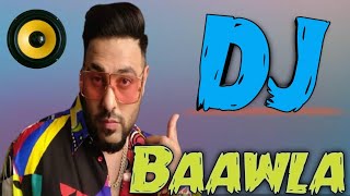 Baawla Badshah Dj Remix || Bawla Dj Remix Song Badshah || New Song Bawla Badshah 2021 Hard Baas Mix