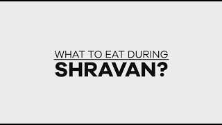 What to eat during Shravan?