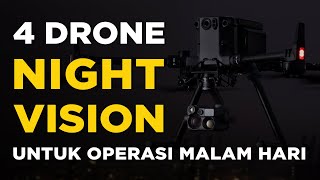 4 Drone Night Vision untuk Operasi Malam Hari