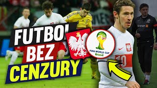 Dlaczego Polska nie awansowała na Mistrzostwa Świata 2014? - FUTBOL BEZ CENZURY