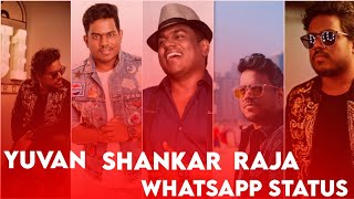 ✨yuvan Shankar Raja||Best whatsapp status✨