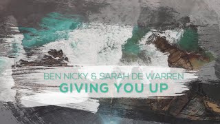 Ben Nicky \u0026 Sarah De Warren - Giving You Up (Official Video)