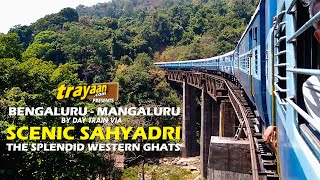 Bengaluru - Mangaluru Day Train through splendid Western Ghats - scenic Sahyadri mountain range