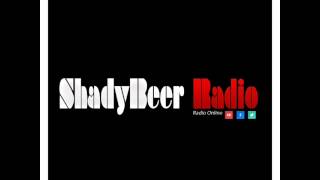 Shadybeer Radio #shadybeer #ShadyBeerRadio