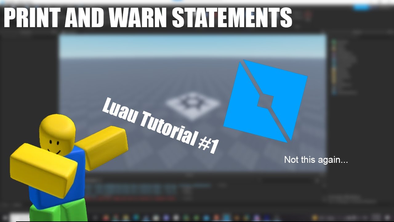 Roblox Scripting Tutorial 1 Print And Warn Statements Youtube