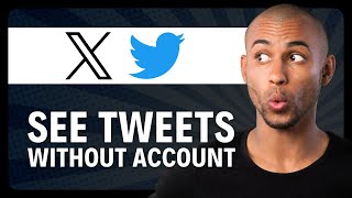 How To See Tweets (X) Without An Account (2026)