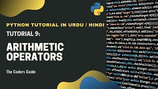 Arithmetic Operators in Python - Tutorial#9 | Python Tutorial in Hindi/Urdu | The Coders Guide