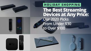 The Best Streaming Devices at Any Price for 2020 (Roku, Fire TV, Apple TV, NVIDIA Shield, and More!)