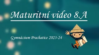 Z Pohádky do Pohádky - Maturitní video 8.A 2023-24 | Gymnázium Prachatice