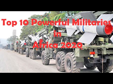 Top 10 Powerful Militaries In Africa 2020 Youtube