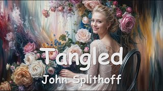 John Splithoff - Tangled (Lyrics) 💗♫