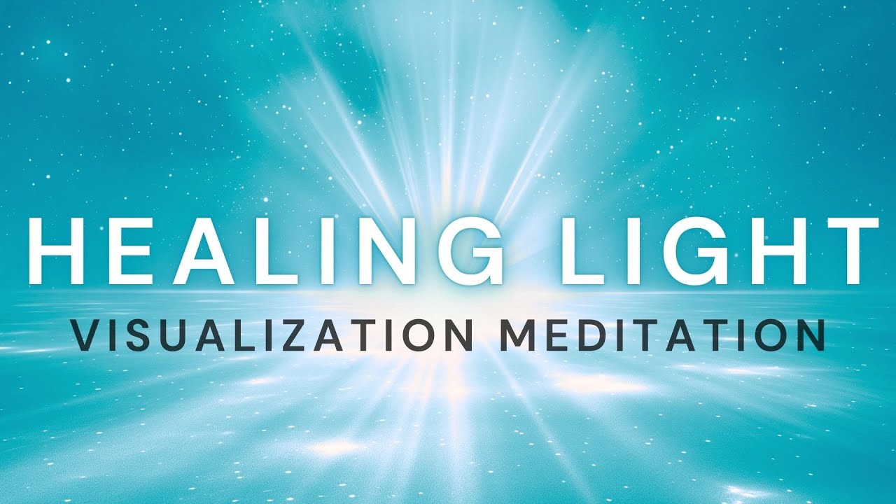 Healing Light Guided Meditation Visualize Healing From Within Youtube