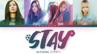 [THROWBACK] BLACKPINK STAY Lyrics (블랙핑크 스테이 가사) ♪ Color Coded [4K] ♪ Hangeul/Romanization/Eng sub