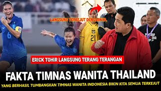 🔴AUTO BALAS DENDAM !! PERNYATAAN ERICK TOHIR PERIHAL TIMNAS THAILAND TUMBANGKAN TIMNAS PERTIWI 7-1