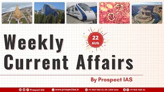 Weekly Current Affairs - 16 to 22 Aug Prospect IAS | National and International 2021