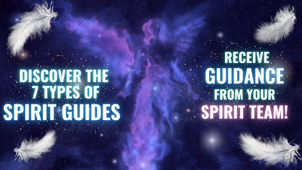 Spirit Guides – Discover The 7 Types Of Spirit Guides And Which Of Them ...