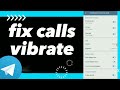 How To Fix Calls vibrate On Telegram App