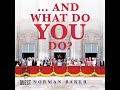 ...And What Do You Do? by Norman Baker Audiobook Teaser Chapter I W. F. Howes