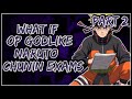 What If OP Godlike Naruto Chunin Exams || Part-2 ||